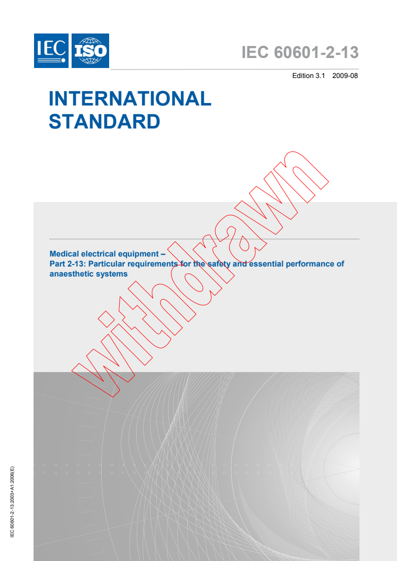 IEC 60601-2-13:2003+AMD1:2006 CSV - Medical electrical equipment - Part 2-13: Particular requirements for the safety and essential performance of anaesthetic systems
Released:8/31/2009
Isbn:9782889102150