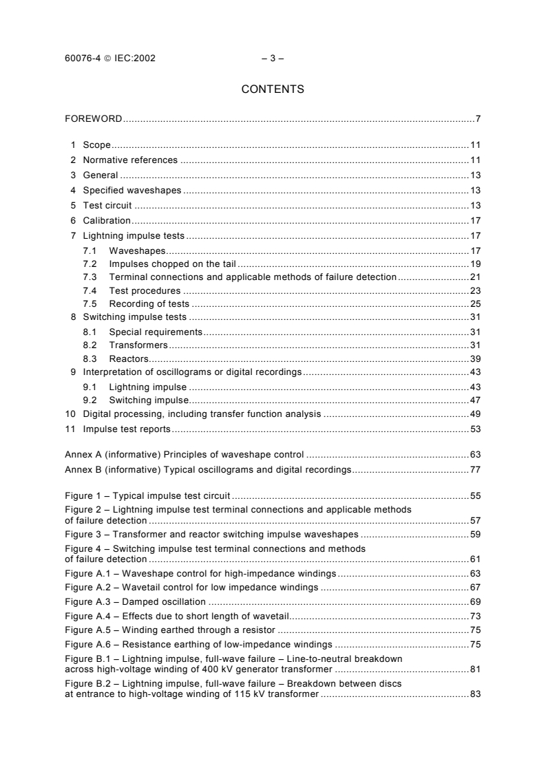 IEC 60076-4:2002 IEC 60076-4:2002 - Power transformers - Part 4: Guide to the lightning impulse and switching impulse testing - Power transformers and reactors
Released:6/6/2002 - Page 4 preview