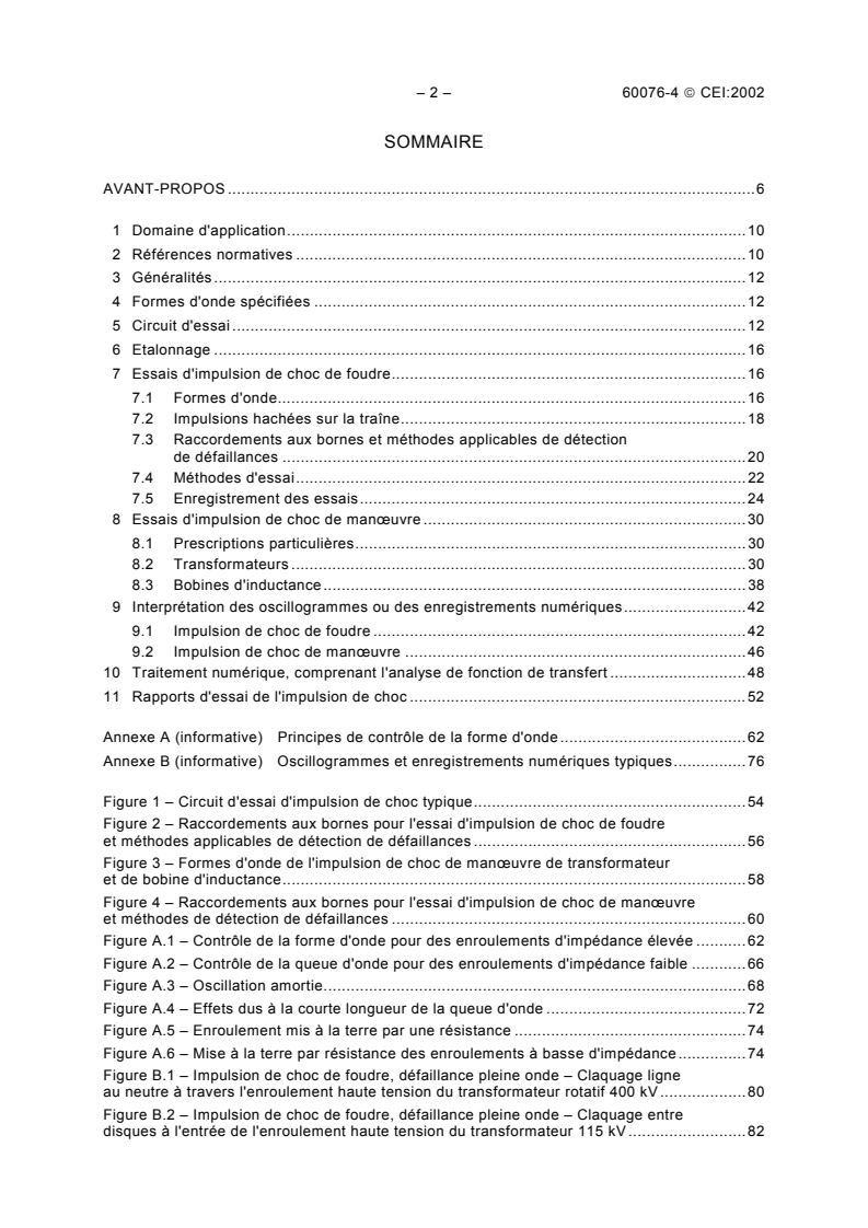 IEC 60076-4:2002 IEC 60076-4:2002 - Transformateurs de puissance - Partie 4: Guide pour les essais au choc de foudre et au choc de manoeuvre - Transformateurs de puissance et bobines d'inductance
Released:6/6/2002 - Page 4 preview