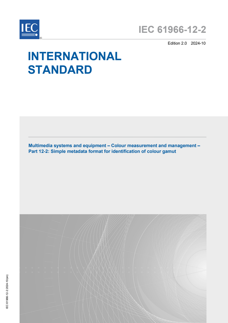 IEC 61966-12-2:2024 - Multimedia systems and equipment - Colour measurement and management - Part 12-2: Simple metadata format for identification of colour gamut
Released:22. 10. 2024
Isbn:9782832298213