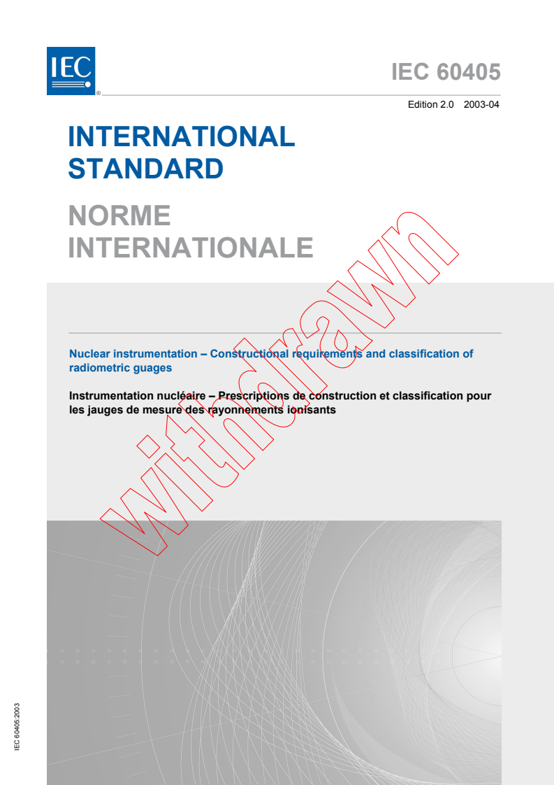 IEC 60405:2003 - Nuclear instrumentation - Constructional requirements and classification of radiometric gauges
Released:4/29/2003
Isbn:2831872324