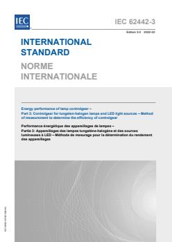 IEC 62442-3:2022 - Energy performance of lamp controlgear - Part 3: Controlgear for tungsten-halogen lamps and LED light sources - Method of measurement to determine the efficiency of controlgear - Page 1 preview