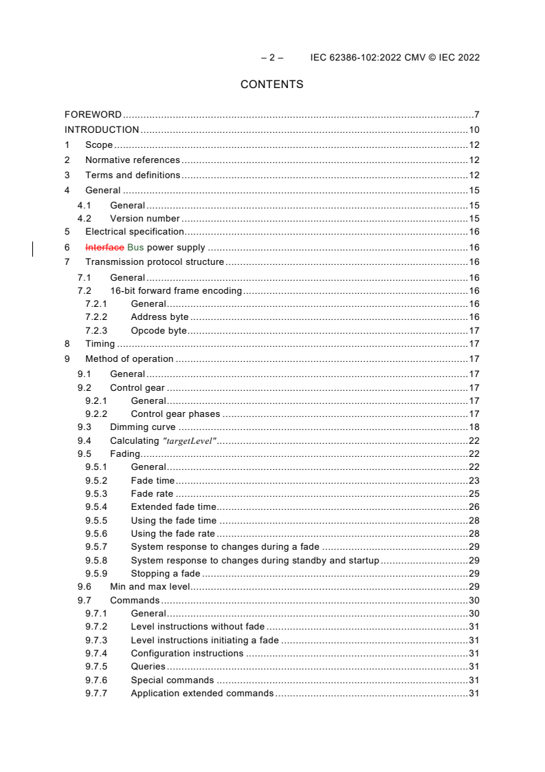 IEC 62386-102:2022 REDLINE IEC 62386-102:2022 CMV - Digital addressable lighting interface - Part 102: General requirements - Control gear
Released:11/16/2022
Isbn:9782832261033 - Page 4 preview