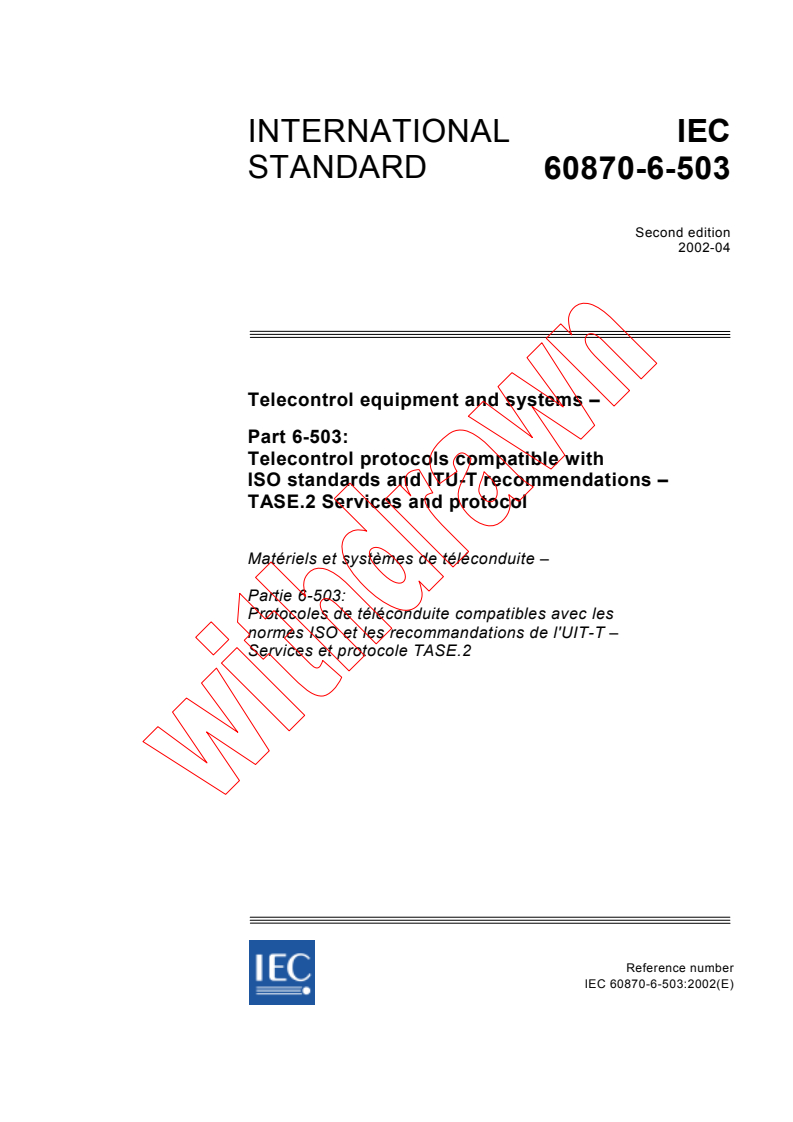 IEC 60870-6-503:2002 - Telecontrol equipment and systems - Part 6-503: Telecontrol      protocols compatible with ISO standards and ITU-T recommendations - TASE.2 Services and protocol
Released:4/10/2002
Isbn:283186285X