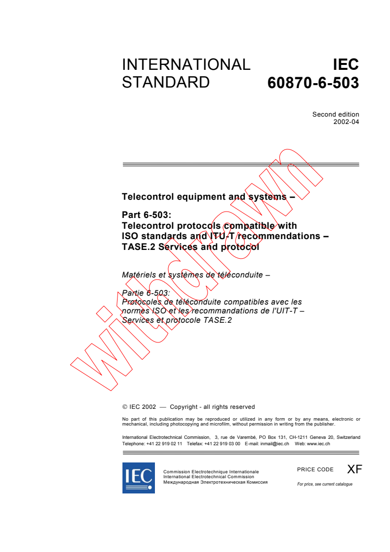 IEC 60870-6-503:2002 - Telecontrol equipment and systems - Part 6-503: Telecontrol      protocols compatible with ISO standards and ITU-T recommendations - TASE.2 Services and protocol
Released:4/10/2002
Isbn:283186285X