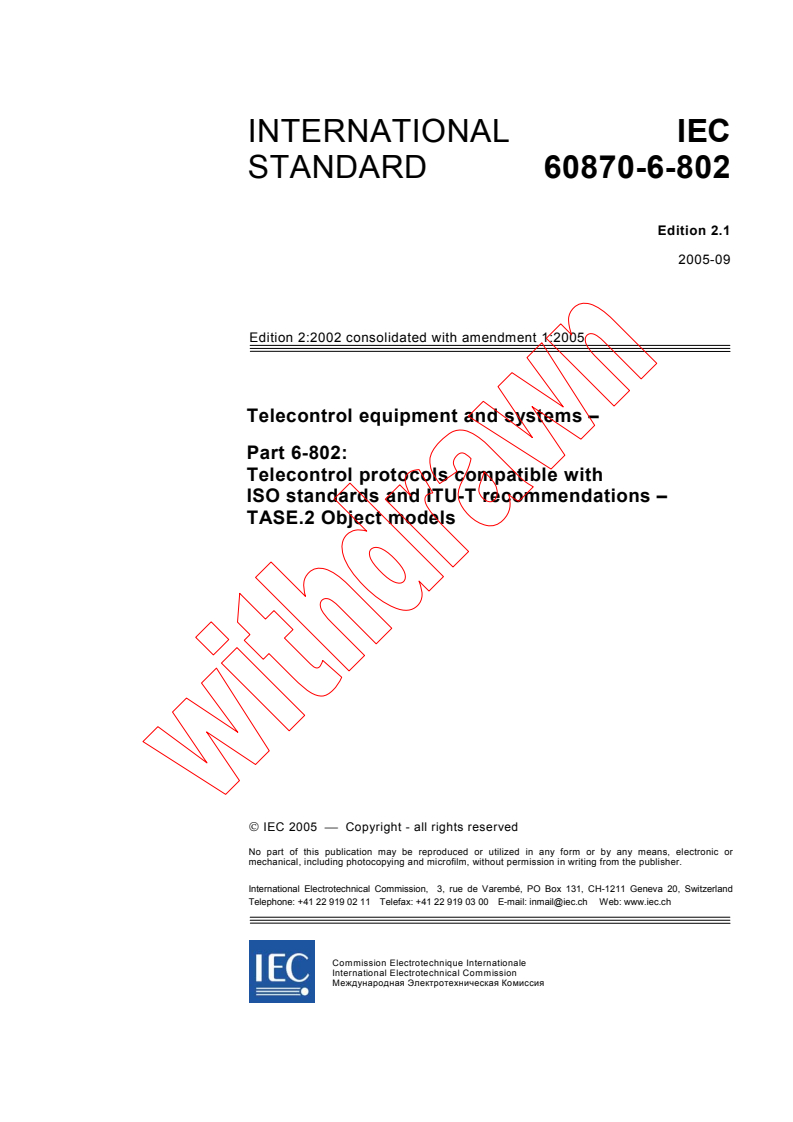 IEC 60870-6-802:2002+AMD1:2005 CSV - Telecontrol equipment and systems - Part 6-802: Telecontrol protocols compatible with ISO standards and ITU-T recommendations - TASE.2 Object models
Released:9/15/2005
Isbn:2831879558