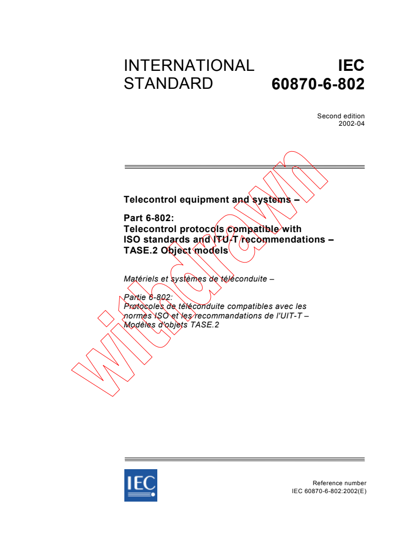 IEC 60870-6-802:2002 - Telecontrol equipment and systems - Part 6-802: Telecontrol      protocols compatible with ISO standards and ITU-T recommendations - TASE.2 Object models
Released:4/9/2002
Isbn:2831862973