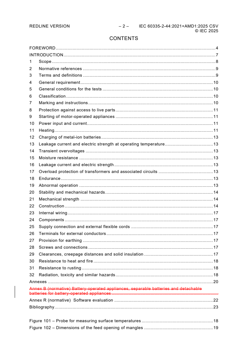 IEC 60335-2-44:2021 IEC 60335-2-44:2021+AMD1:2025 CSV - Household and similar electrical appliances - Safety - Part 2-44: Particular requirements for ironers
Released:28. 01. 2025
Isbn:9782832701768 - Page 4 preview