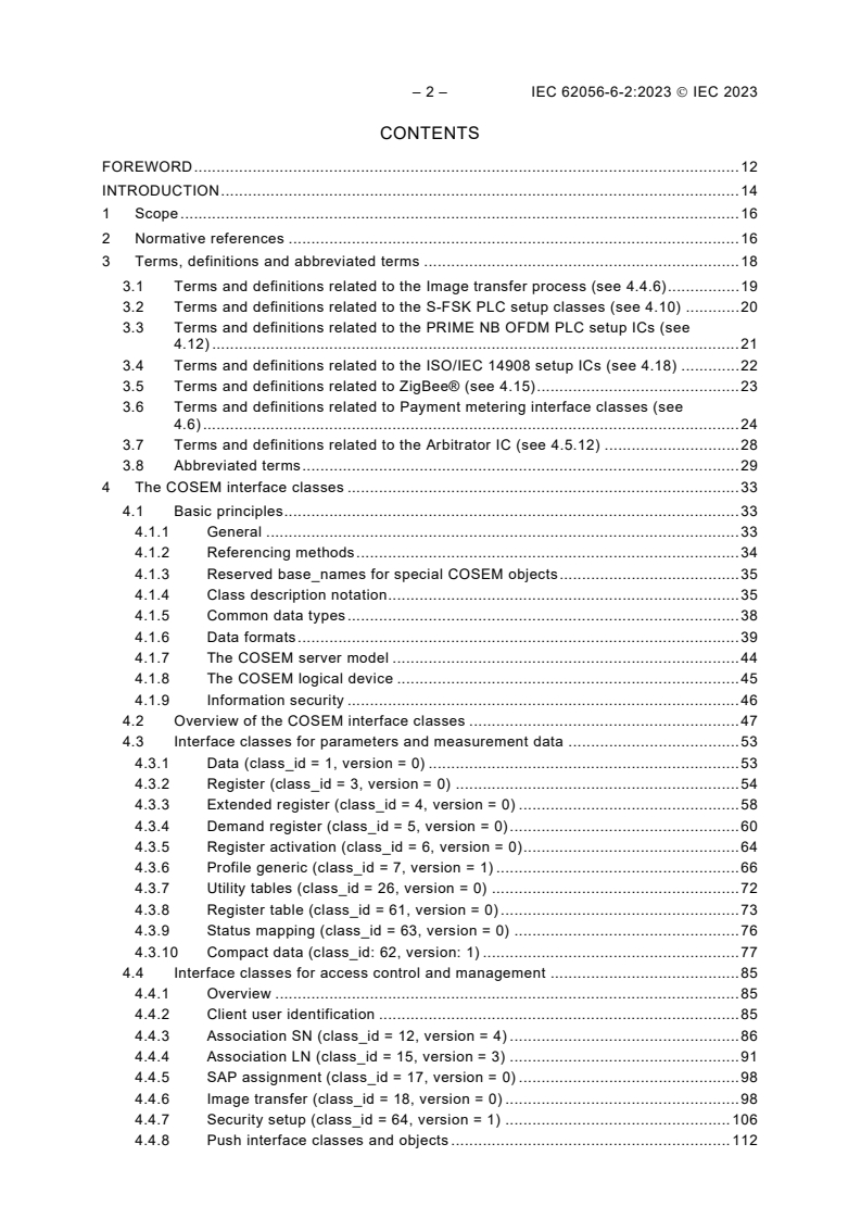 IEC 62056-6-2:2023 IEC 62056-6-2:2023 - Electricity metering data exchange - The DLMS®/COSEM suite - Part 6-2: COSEM interface classes
Released:9/28/2023
Isbn:9782832273449 - Page 4 preview