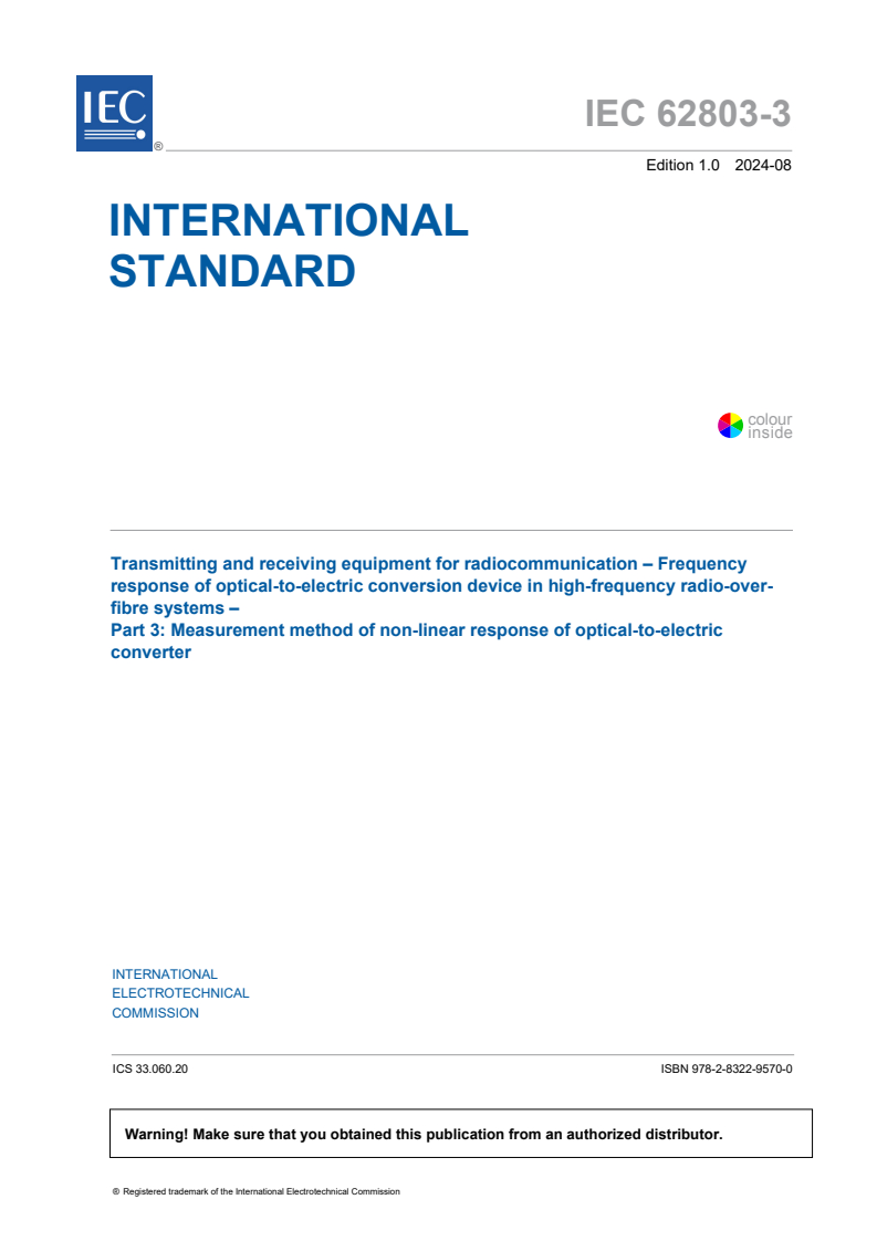 IEC 62803-3:2024 - Transmitting and receiving equipment for radiocommunication - Frequency response of optical-to-electric conversion device in high-frequency radio-over-fibre systems - Part 3: Measurement method of non-linear response of optical-to-electric converter
Released:23. 08. 2024
Isbn:9782832295700