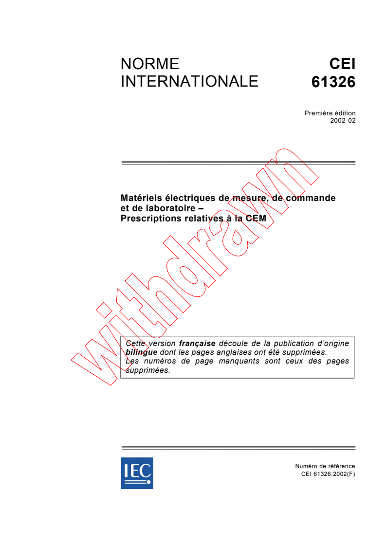 IEC 61326:2002 - Matériels électriques de mesure, de commande et de laboratoire - Prescriptions relatives à la CEM
Released:2/21/2002