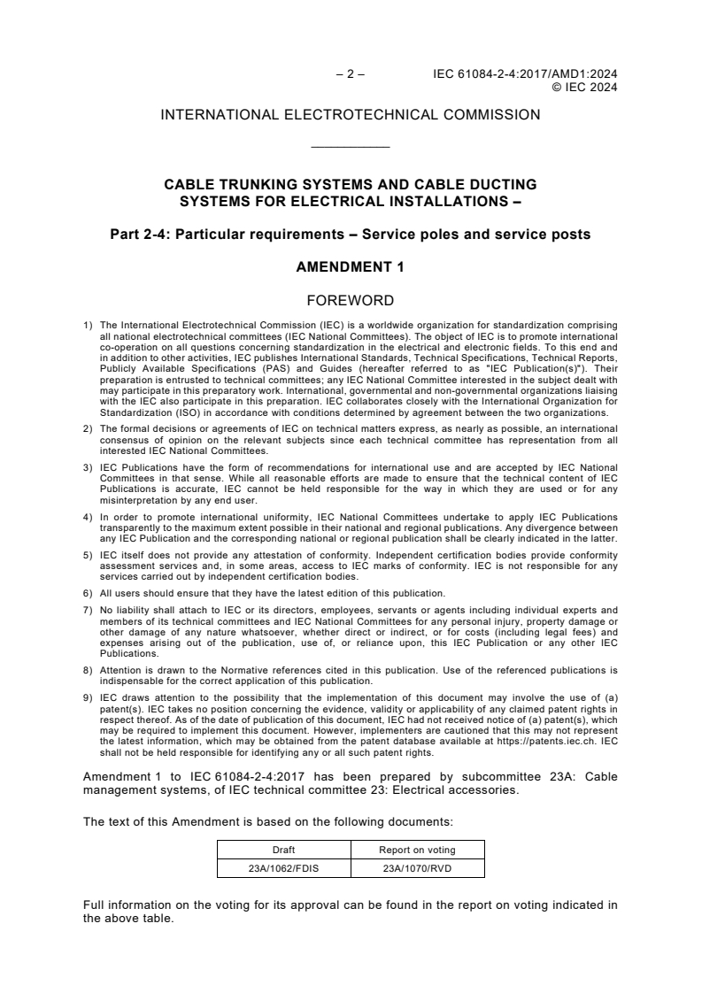 IEC 61084-2-4:2017/AMD1:2024 IEC 61084-2-4:2017/AMD1:2024 - Amendment 1 - Cable trunking systems and cable ducting systems for electrical installations - Part 2-4: Particular requirements - Service poles and service posts
Released:3/7/2024
Isbn:9782832282687 - Page 4 preview