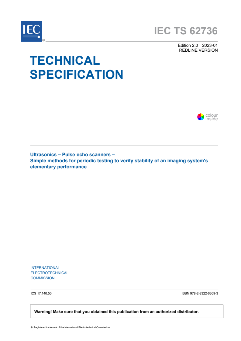 IEC TS 62736:2023 RLV - Ultrasonics - Pulse-echo scanners - Simple methods for periodic testing to verify stability of an imaging system's elementary performance
Released:1/13/2023
Isbn:9782832263693