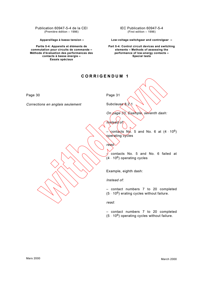 IEC 60947-5-4/COR1:2000 - Corrigendum 1 - Low-voltage switchgear and controlgear - Part 5-4: Control circuit devices and switching elements - Method of assessing the performance of low energy contacts - Special tests
Released:3/21/2000
