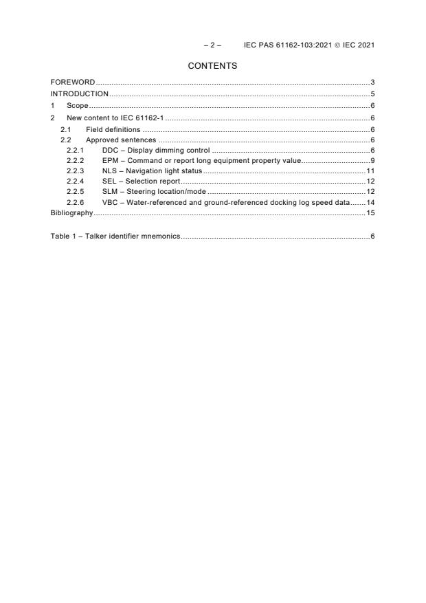 IEC PAS 61162-103:2021 IEC PAS 61162-103:2021 - Maritime navigation and radiocommunication equipment and systems - Digital interfaces - Part 103: Single talker and multiple listeners - New and amended sentences and Talker IDs - Page 4 preview