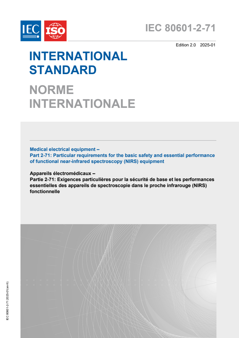 IEC 80601-2-71:2025 - Medical electrical equipment - Part 2-71: Particular requirements for the basic safety and essential performance of functional near-infrared spectroscopy (NIRS) equipment
Released:14. 01. 2025
Isbn:9782832700969