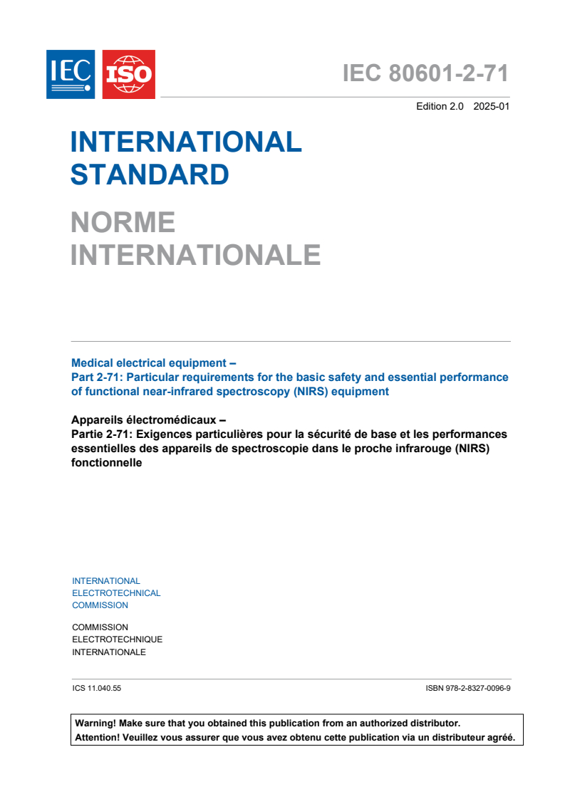 IEC 80601-2-71:2025 - Medical electrical equipment - Part 2-71: Particular requirements for the basic safety and essential performance of functional near-infrared spectroscopy (NIRS) equipment
Released:14. 01. 2025
Isbn:9782832700969