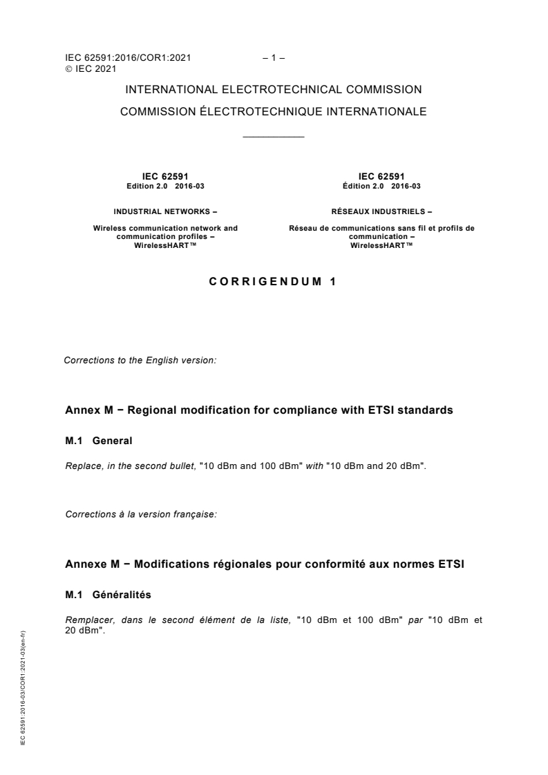 IEC 62591:2016/COR1:2021 - Corrigendum 1 - Industrial networks - Wireless communication network and communication profiles - WirelessHART<sup>TM</sup>
Released:3/3/2021