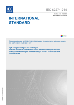 IEC 62271-214:2024 IEC 62271-214:2024 EXV - High-voltage switchgear and controlgear - Part 214: Internal arc classification for AC metal-enclosed pole-mounted switchgear and controlgear for rated voltages above 1 kV and up to and including 52 kV
Released:4/16/2024
Isbn:9782832287934 - Page 1 preview