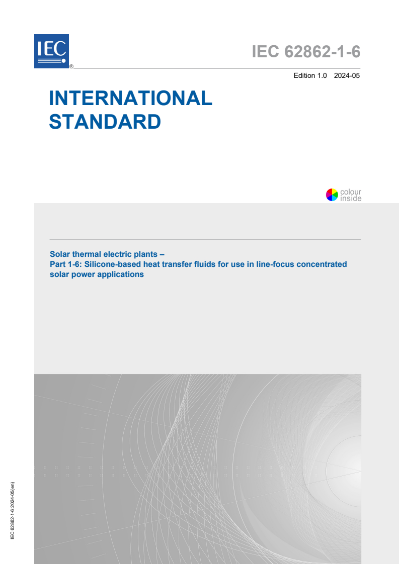 IEC 62862-1-6:2024 - Solar thermal electric plants - Part 1-6: Silicone-based heat transfer fluids for use in line-focus concentrated solar power applications
Released:5/8/2024
Isbn:9782832288252