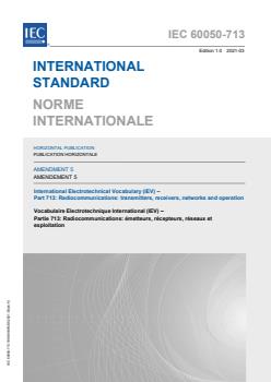 IEC 60050-713:1998/AMD5:2021 - Amendment 5 - International Electrotechnical Vocabulary (IEV) - Part 713: Radiocommunications: transmitters, receivers, networks and operation - Page 1 preview