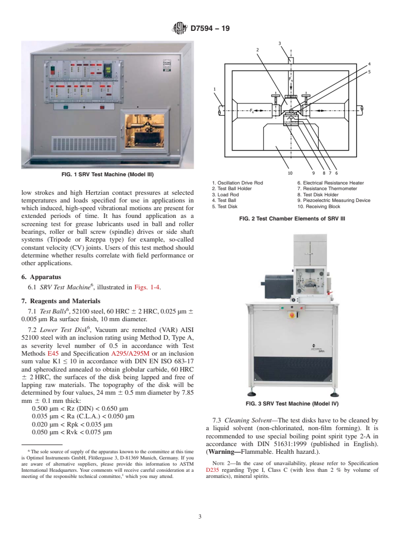 ASTM D7594-19 - Standard Test Method for  Determining Fretting Wear Resistance of Lubricating Greases  Under  High Hertzian Contact Pressures Using a High-Frequency, Linear-Oscillation  (SRV) Test Machine