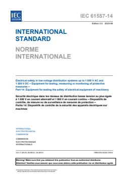 IEC 61557-14:2023 - Electrical safety in low voltage distribution systems up to 1 000 V AC and 1 500 V DC - Equipment for testing, measuring or monitoring of protective measures - Part 14: Equipment for testing the safety of electrical equipment of machinery
Released:8/25/2023 - Page 3 preview