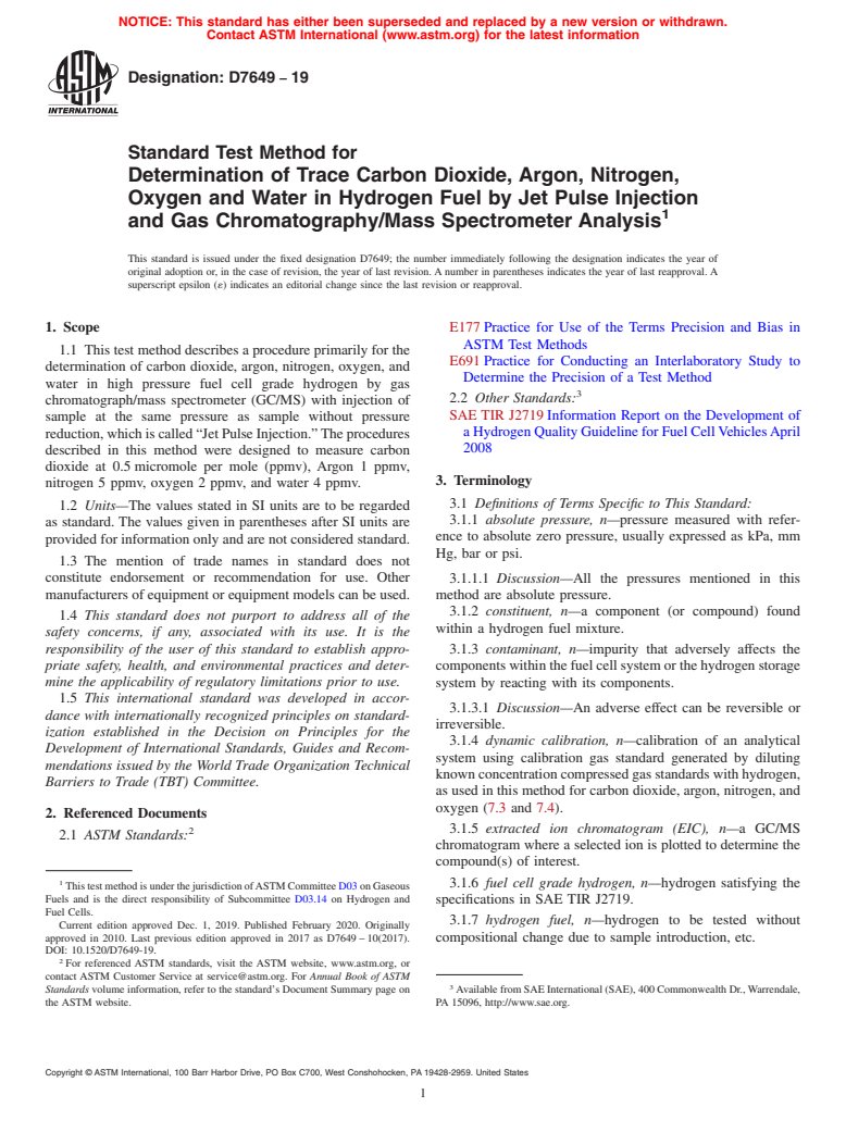 ASTM D7649-19 - Standard Test Method for  Determination of Trace Carbon Dioxide, Argon, Nitrogen, Oxygen  and Water in Hydrogen Fuel by Jet Pulse Injection and Gas Chromatography/Mass  Spectrometer Analysis (Withdrawn 2023)