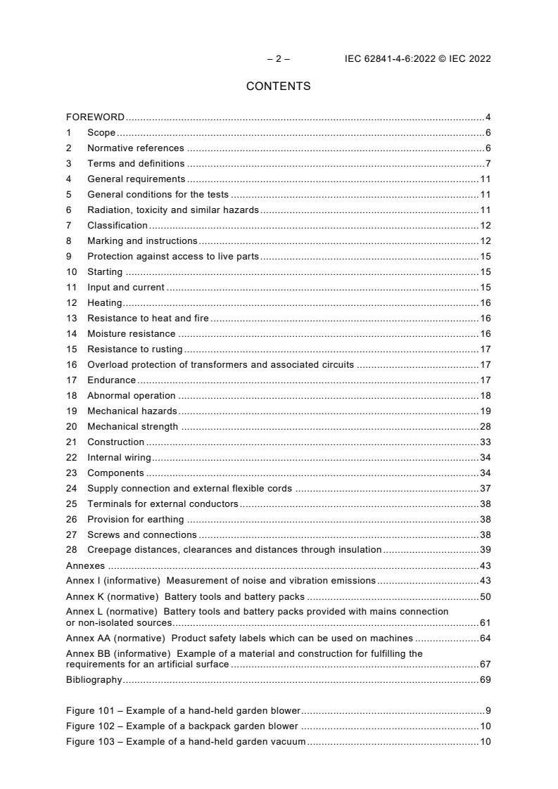 IEC 62841-4-6:2022 IEC 62841-4-6:2022 - Electric motor-operated hand-held tools, transportable tools and lawn and garden machinery - Safety - Part 4-6: Particular requirements for garden blowers, garden vacuums and garden blower/vacuums
Released:10/10/2022 - Page 4 preview