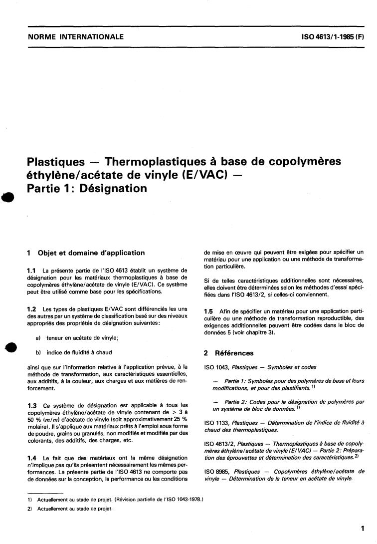 ISO 4613-1:1985 - Plastics — Ethylene/vinyl acetate copolymer thermoplastics (E/VAC) — Part 1: Designation
Released:12/19/1985