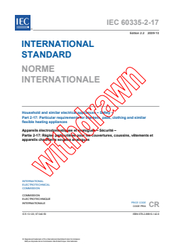 IEC 60335-2-17:2002 IEC 60335-2-17:2002+AMD1:2006+AMD2:2008 CSV - Household and similar electrical appliances - Safety - Part 2-17: Particular requirements for blankets, pads, clothing and similar flexible heating appliances
Released:10/14/2009
Isbn:9782889101429 - Page 3 preview