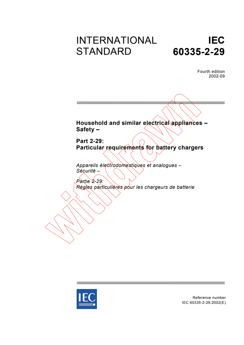 IEC 60335-2-29:2002 - Household and similar electrical appliances - Safety - Part 2-29: Particular requirements for battery chargers
Released:9/25/2002
Isbn:2831866073