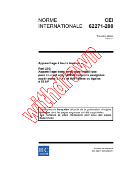 IEC 62271-200:2003 - Appareillage à haute tension - Partie 200: Appareillage sous enveloppe métallique pour courant alternatif de tensions assignées supérieures à 1 kV et inférieures ou égales à 52 kV
Released:11/6/2003 - Page 1 preview