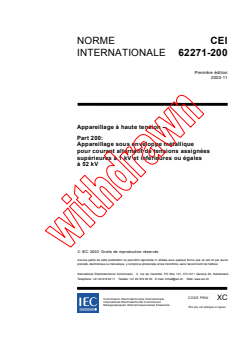 IEC 62271-200:2003 - Appareillage à haute tension - Partie 200: Appareillage sous enveloppe métallique pour courant alternatif de tensions assignées supérieures à 1 kV et inférieures ou égales à 52 kV
Released:11/6/2003 - Page 3 preview