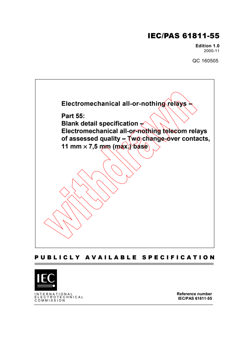 IEC PAS 61811-55:2000 - Electromechanical all-or-nothing relays - Part 55: Blank detail specification - Electromechanical all-or-nothing telecom relays of assessed quality - Two change-over contacts, 11 mm x 7,5 mm (max.) base
Released:11/15/2000
Isbn:2831855411