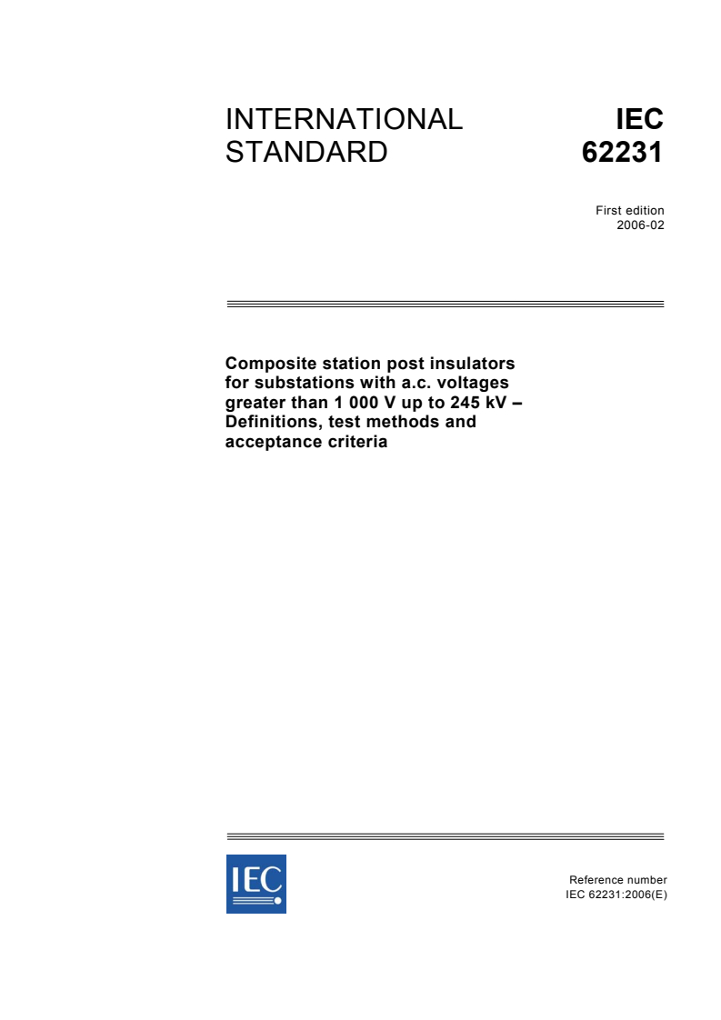 IEC 62231:2006 - Composite station post insulators for substations with a.c. voltages greater than 1 000 V up to 245 kV - Definitions, test methods and acceptance criteria
Released:2/7/2006
Isbn:2831884845