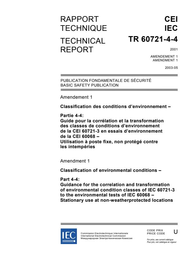 IEC TR 60721-4-4:2001/AMD1:2003 - Amendment 1 - Classification of environmental conditions - Part 4-4: Guidance for the correlation and transformation of the environmental condition classes of IEC 60721-3 to the environmental tests of IEC 60068 - Stationary use at non-weatherprotected locations