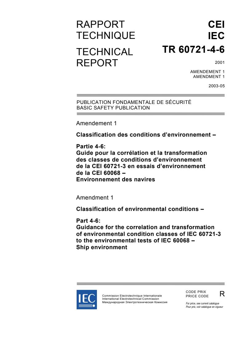 IEC TR 60721-4-6:2001/AMD1:2003 - Amendment 1 - Classification of environmental conditions - Part 4-6: Guidance for the correlation and transformation of environmental condition classes of IEC 60721-3 to the environmental tests of IEC 60068 - Ship environment