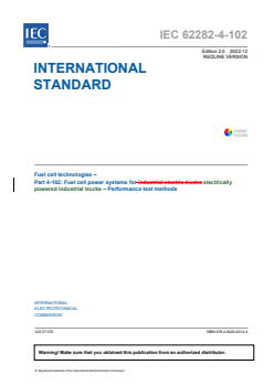 IEC 62282-4-102:2022 RLV - Fuel cell technologies - Part 4-102: Fuel cell power systems for electrically powered industrial trucks - Performance test methods
Released:12/20/2022
Isbn:9782832263143 - Page 3 preview