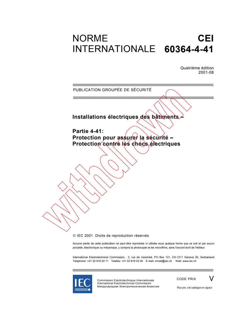 IEC 60364-4-41:2001 - Installations électriques des bâtiments - Partie 4-41: Protection pour assurer la sécurité - Protection contre les chocs électriques
Released:8/17/2001