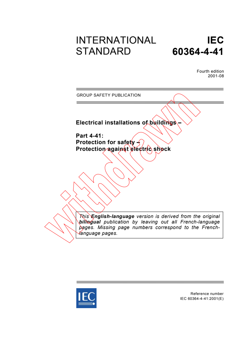 IEC 60364-4-41:2001 - Electrical installations of buildings - Part 4-41: Protection for  safety - Protection against electric shock
Released:8/17/2001