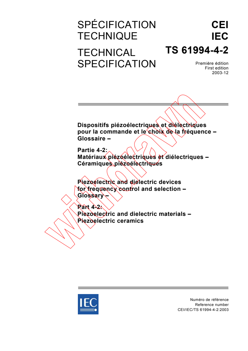 IEC TS 61994-4-2:2003 - Piezoelectric and dielectric devices for frequency control and selection - Glossary - Part 4-2: Piezoelectric and dielectric materials - Piezoelectric ceramics
Released:12/4/2003
Isbn:2831873215