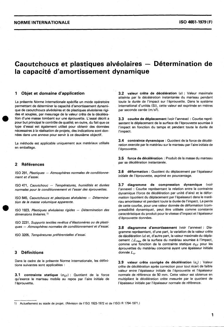 ISO 4651:1979 - Cellular rubbers and plastics — Determination of dynamic cushioning performance
Released:12/1/1979