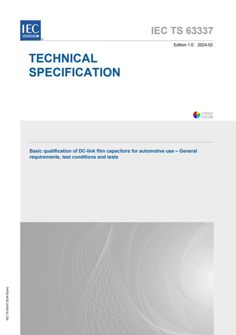 IEC TS 63337:2024 - Basic qualification of DC-link film capacitors for automotive use - General requirements, test conditions and tests
Released:2/16/2024
Isbn:9782832281802
