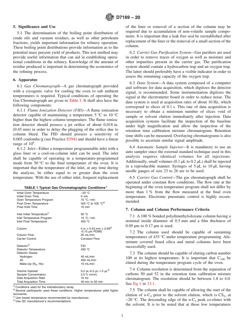 ASTM D7169-20 - Standard Test Method for  Boiling Point Distribution of Samples with Residues Such as  Crude Oils and Atmospheric and Vacuum Residues by High Temperature  Gas Chromatography