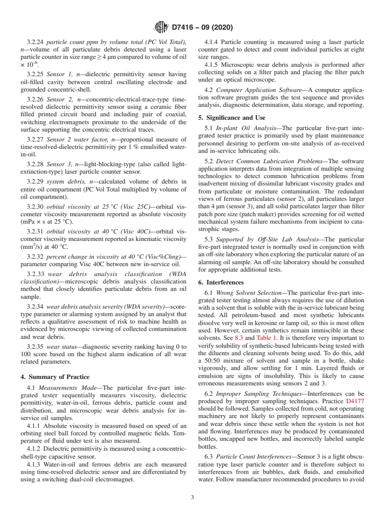 ASTM D7416-09(2020) - Standard Practice for  Analysis of In-Service Lubricants Using a Particular Five-Part  (Dielectric  Permittivity, Time-Resolved Dielectric Permittivity with  Switching Magnetic  Fields, Laser Particle Counter, Microscopic Debris  Analysis, and Orbital Viscometer)  Integrated Tester