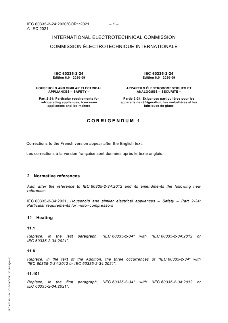 IEC 60335-2-24:2020/COR1:2021 - Corrigendum 1 - Household and similar electrical appliances - Safety - Part 2-24: Particular requirements for refrigerating appliances, ice-cream appliances and ice makers
Released:8/31/2021