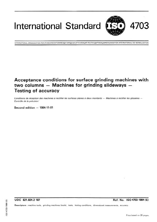 ISO 4703:1984 - Acceptance conditions for surface grinding machines with two columns -- Machines for grinding slideways -- Testing of accuracy