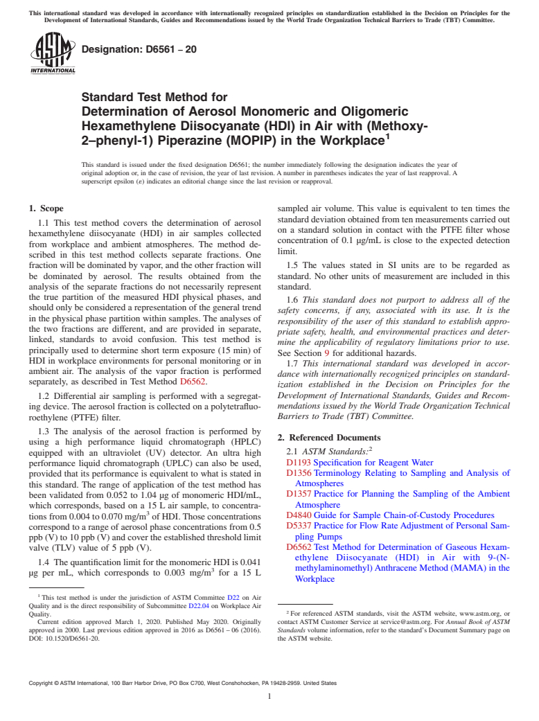 ASTM D6561-20 - Standard Test Method for  Determination of Aerosol Monomeric and Oligomeric Hexamethylene  Diisocyanate (HDl) in Air with (Methoxy-2&#x2013;phenyl-1) Piperazine  (MOPIP) in the Workplace