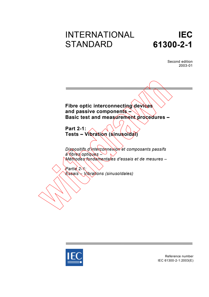 IEC 61300-2-1:2003 - Fibre optic interconnecting devices and passive components - Basic test and measurement procedures - Part 2-1: Tests - Vibration (sinusoidal)
Released:1/21/2003
Isbn:2831866715